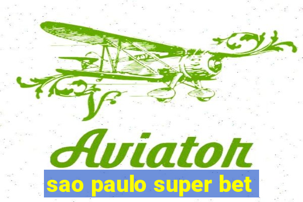 sao paulo super bet