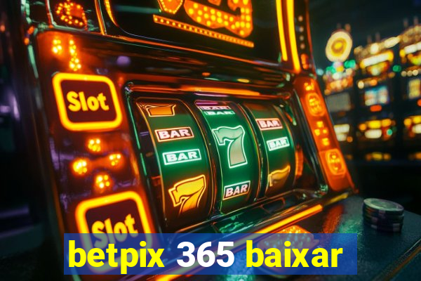 betpix 365 baixar