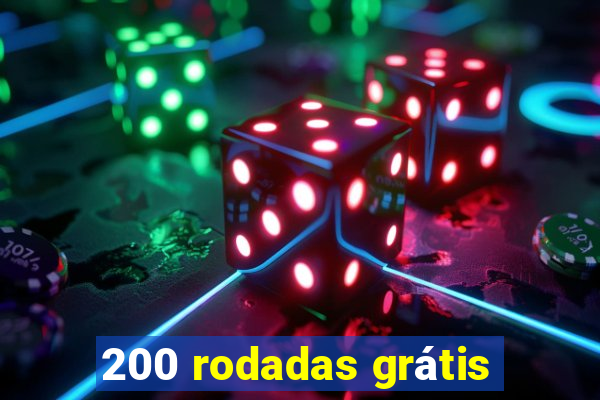 200 rodadas grátis