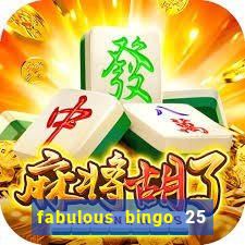 fabulous bingo 25 free spins no deposit