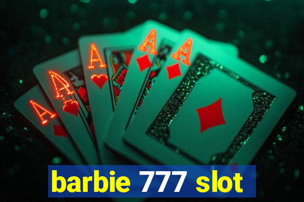 barbie 777 slot