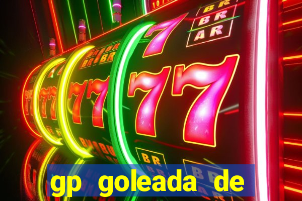 gp goleada de pr锚mios. bet