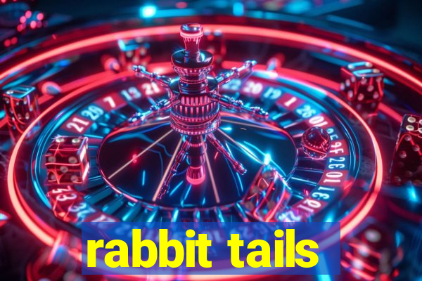 rabbit tails