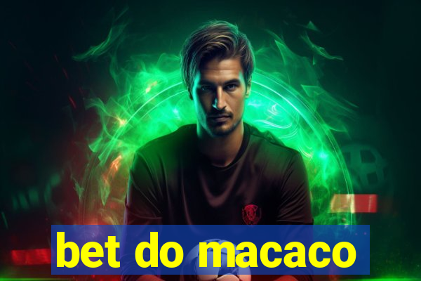 bet do macaco