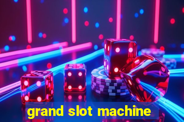 grand slot machine