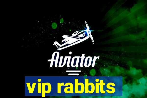 vip rabbits