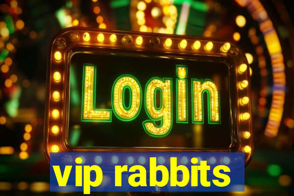 vip rabbits