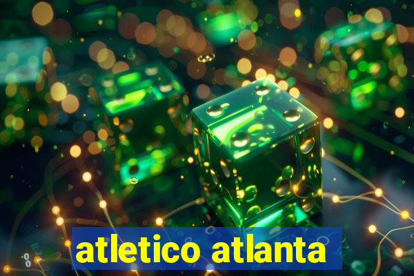 atletico atlanta