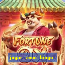 jugar zeus bingo dinero real