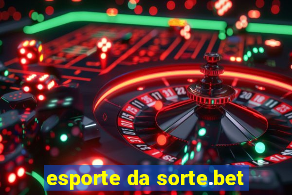 esporte da sorte.bet