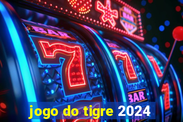 jogo do tigre 2024