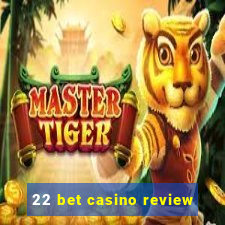 22 bet casino review