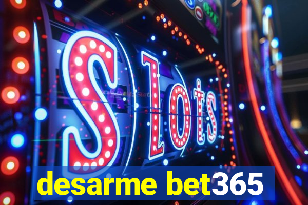 desarme bet365