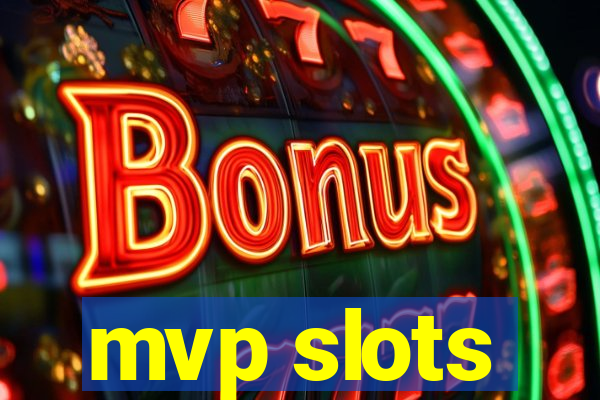 mvp slots