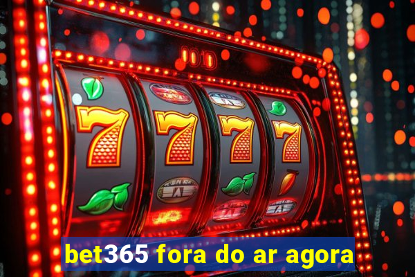 bet365 fora do ar agora