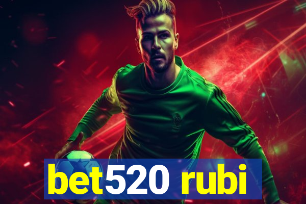 bet520 rubi