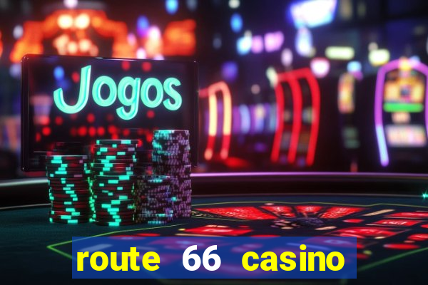 route 66 casino new mexico