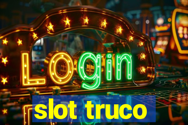 slot truco