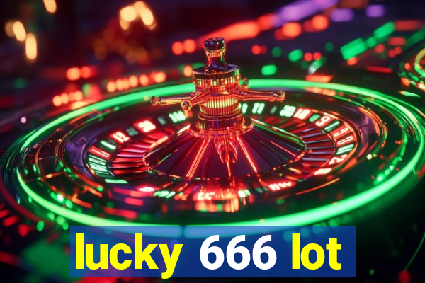 lucky 666 lot