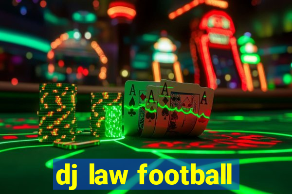 dj law football