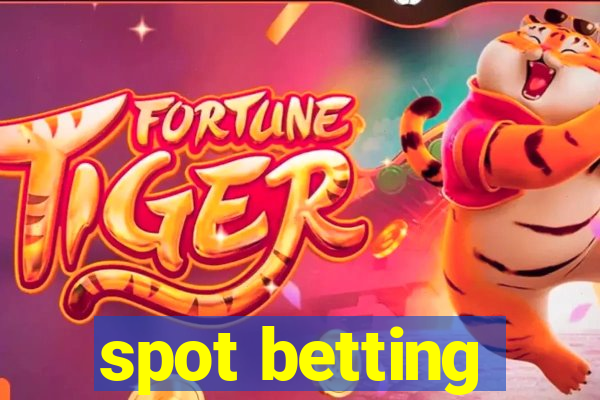 spot betting