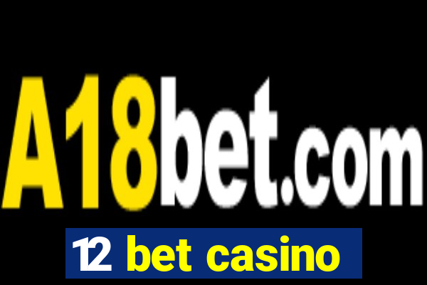 12 bet casino