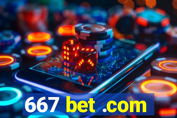 667 bet .com