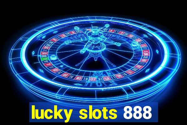 lucky slots 888