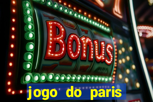 jogo do paris saint-germain onde assistir