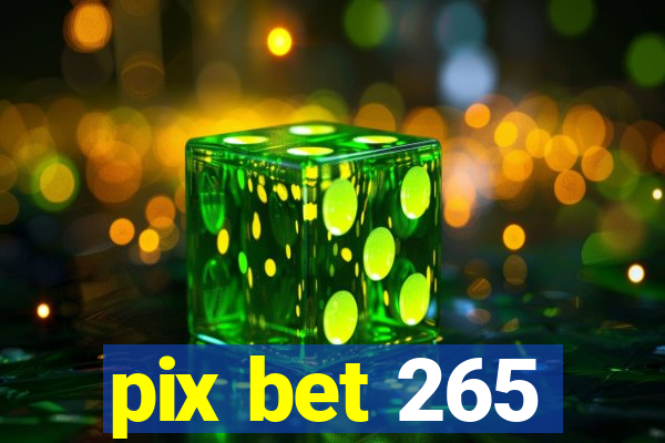 pix bet 265