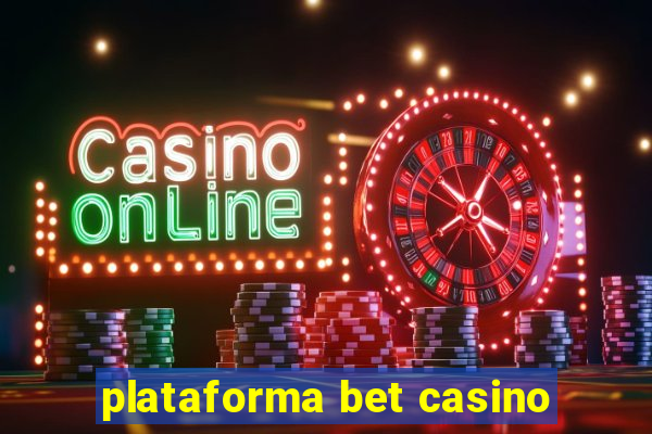 plataforma bet casino