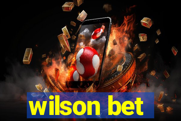 wilson bet