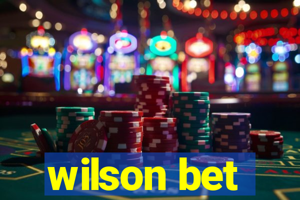 wilson bet