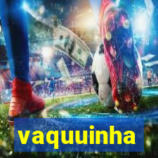 vaquuinha