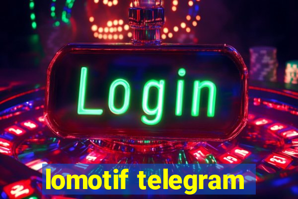 lomotif telegram