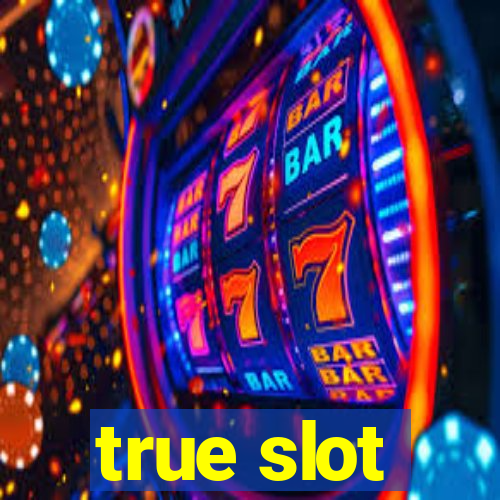 true slot