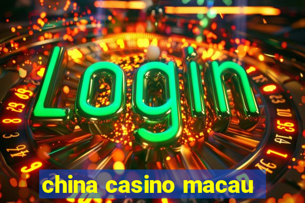 china casino macau