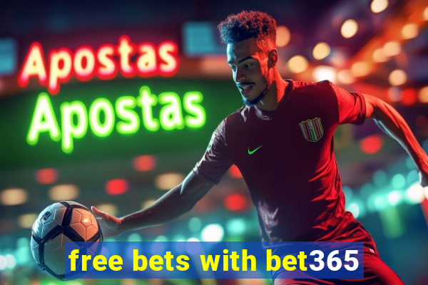 free bets with bet365