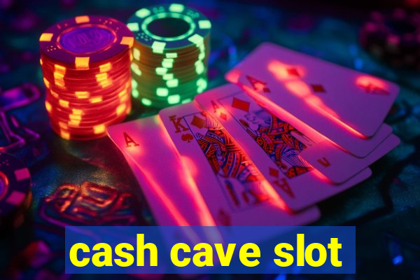 cash cave slot