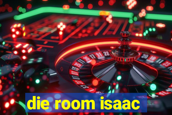 die room isaac