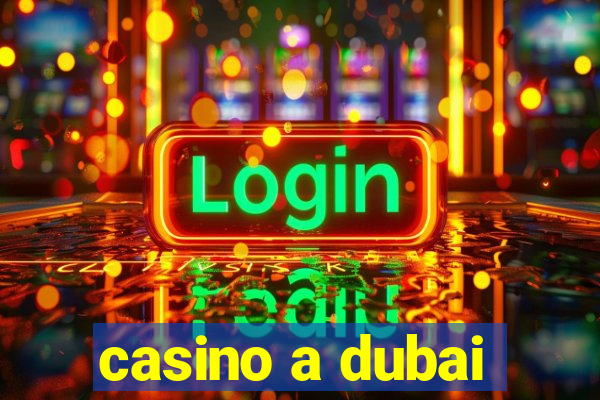 casino a dubai