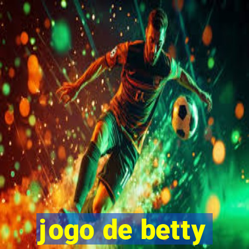 jogo de betty