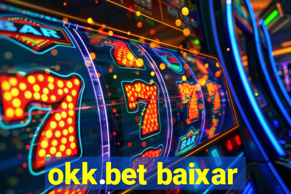 okk.bet baixar