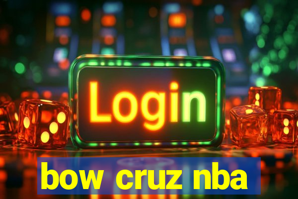 bow cruz nba