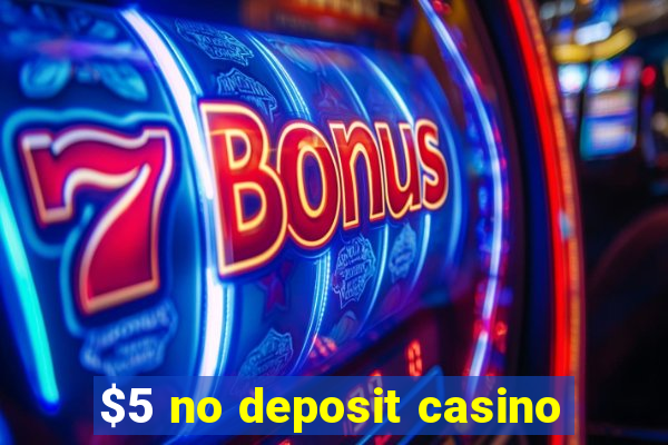 $5 no deposit casino