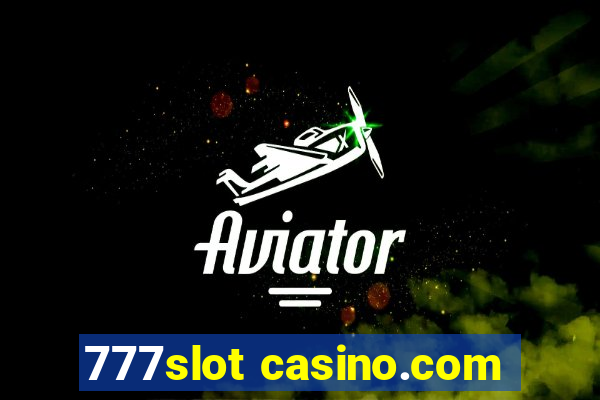 777slot casino.com