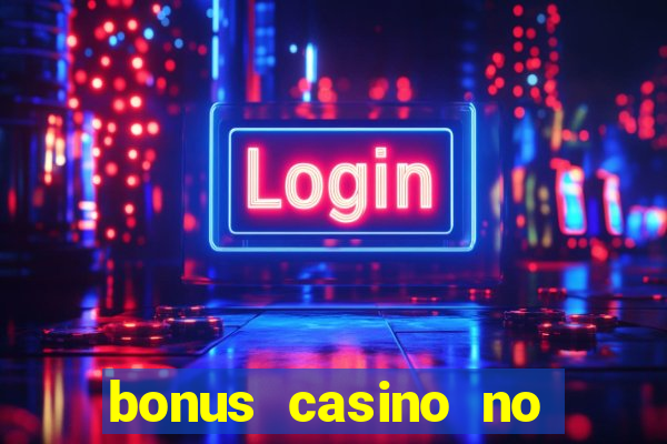 bonus casino no deposit 2024