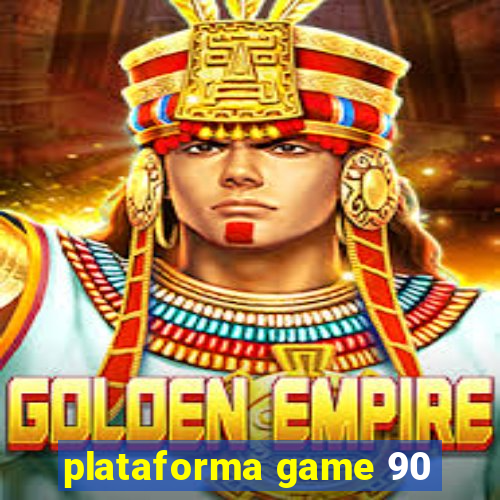 plataforma game 90