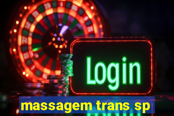 massagem trans sp