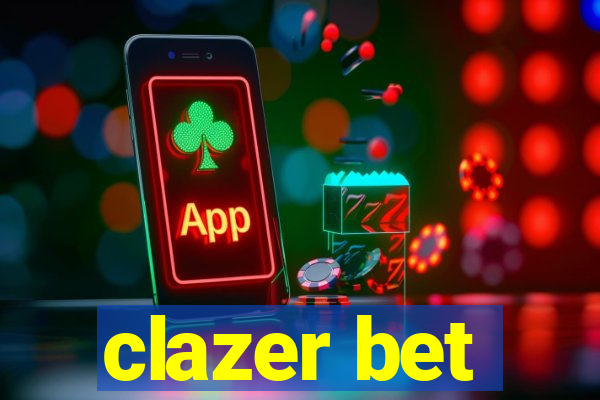 clazer bet